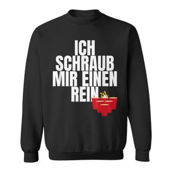 Julian Ich Schraub Mir Einen Rein Krause Malle 2024 Ich Schraub Sweatshirt - Geschenkecke