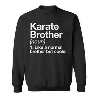 Karate Brother Definition Sports Martial Arts Sweatshirt - Monsterry UK