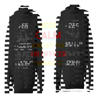 Keep Calm Let HR Officer Handle It HR Department Labour Day Sweatshirt - Monsterry