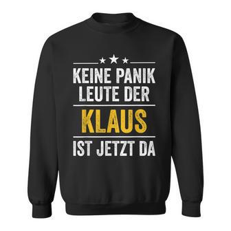 Keine Panik Leute Der Klaus Ist Jetzt Da Keine Sweatshirt - Seseable