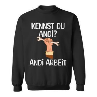 Kennst Du Andi Andi Arbeit Craftsman Sweatshirt - Geschenkecke