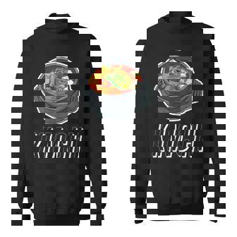 Kimchi Stew Soup Bowl Spicy Traditional Korean Side Dishes Sweatshirt - Monsterry