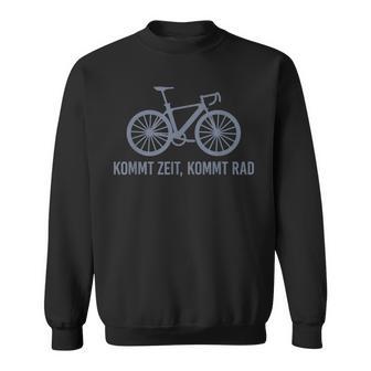 Kommt Zeit Kommt Zeit Kommt Zeit Kommt Rad Kommt Zeit Kommt Rad Sweatshirt - Geschenkecke