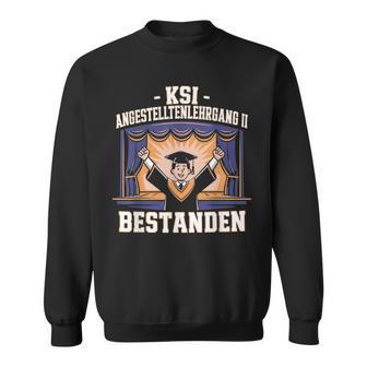 Ksi Angestelltenlehrgang 2 Ii Bestandenerwaltungslehrgang Sweatshirt - Geschenkecke