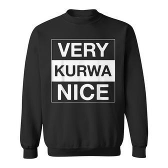 Very Kurwa Niceery Kurwa Beautiful Polskie Sweatshirt - Geschenkecke