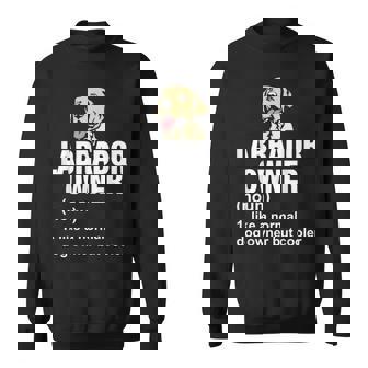 Labrador Owner Like A Normal Dog Owner But Cooler Sweatshirt - Thegiftio