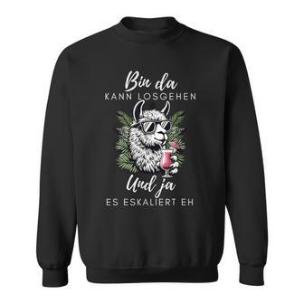 With Lama Bin Da Kann Losgehen Und Ja Es Escaliert Eh Sweatshirt - Geschenkecke