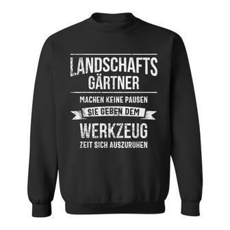 Landschaftgärtner Galabau Slogan Sweatshirt - Geschenkecke