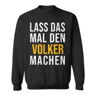 Lass Das Mal Denolker Machenorname Name Sweatshirt - Geschenkecke