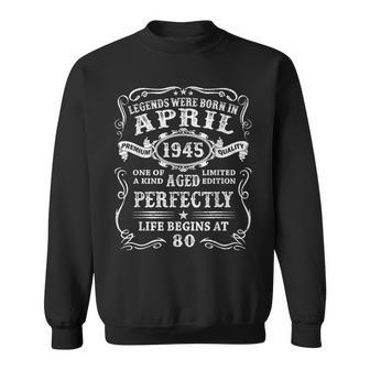 Legenden Wurden Im April 1945 80Er 80Geburtstag Mann Sweatshirt - Geschenkecke