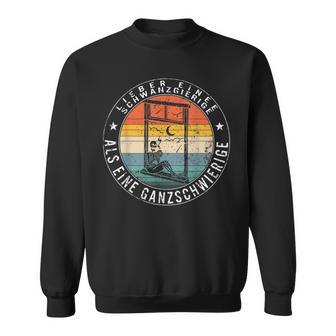 Lieber Eine Schwanzgierige Als Eine Ganzdifficult A Sweatshirt - Geschenkecke