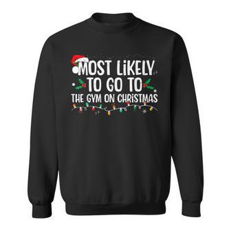 Most Likely To Go To The Gym On Christmas Family Matching Sweatshirt - Thegiftio UK