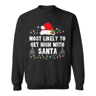 Most Likely To Get High With Santa Christmas Adult Men Sweatshirt - Thegiftio UK