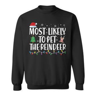 Most Likely To Pet The Reindeer Family Matching Christmas Sweatshirt - Thegiftio UK