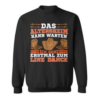 Linedancer Das Altersheim Kann Warten Ich Geh Zum Line Dance Sweatshirt - Geschenkecke