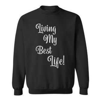 Living My Best Life Cute Casual Loose Sweatshirt - Monsterry DE