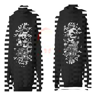Look At Me Being All Festive And Shit Skeleton Sweatshirt - Monsterry