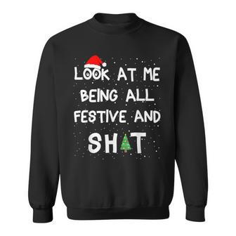 Look At Me Being All Festive And Shits Humorous Xmas 2024 Sweatshirt - Thegiftio UK