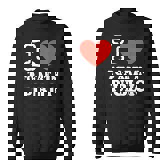 I Love To Fart In Public Farting Joke I Heart Fart Humor Sweatshirt | Seseable CA