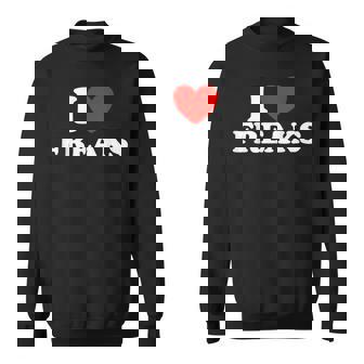 I Love Freaks Cute Weirdo Circus Sideshow Outsider Fan Sweatshirt - Monsterry