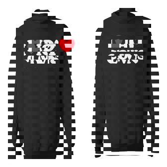 I Love Hot Clowns Circus Jester Clowning Gag Joke Fan Sweatshirt - Monsterry