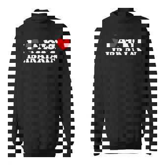 I Love A Hot Librarian Public Library Job Partner Fan Sweatshirt - Monsterry