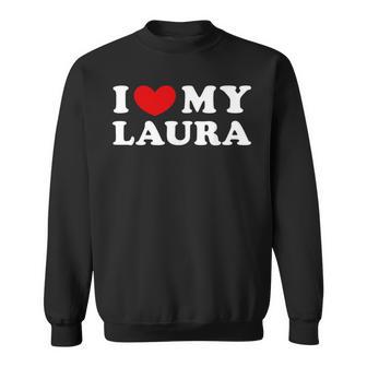 I Love My Laura Amo A Mi Laura Camisa de entrenamiento - Regaloses