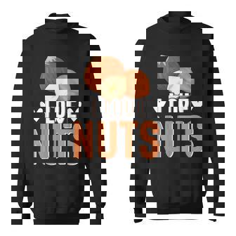 I Love Nuts Sweatshirt - Thegiftio