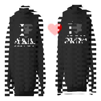 I Love Shania Heart First Name Shania Sweatshirt - Thegiftio