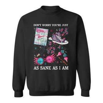 Luna Don't Worry You're Just As Sane As I Am Sweatshirt - Thegiftio UK