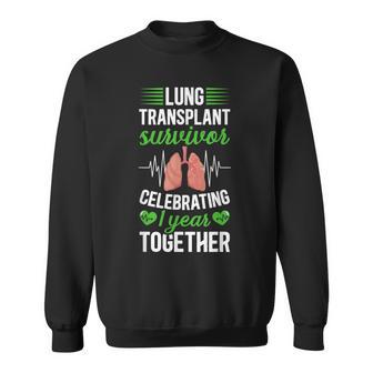 Lung Transplant Survivor 1St Anniversary Lung Recipient Sweatshirt - Monsterry