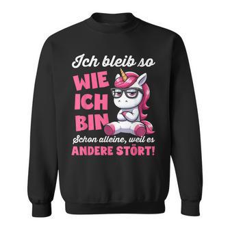 Lustig Ich Bleib So Wie Ich Bin Spruch Confident Sweatshirt - Geschenkecke