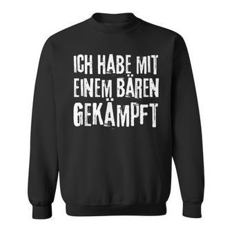 Lustiges Ich Habe Mit Einem Bären Gekämpft Gute Besserung Sweatshirt - Geschenkecke