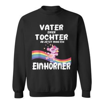 Lustigesater Einer Tochter Einhörner Geburt Baby Sweatshirt - Geschenkecke