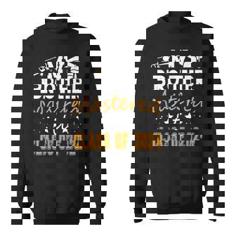 Masters Graduation My Brother Mastered It Class Of 2024 Sweatshirt - Monsterry