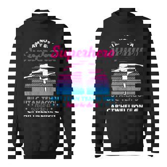 I May Not Be A Superhero But I Can Teach You To Do Cartwheel Sweatshirt - Thegiftio