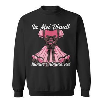 In Mei Dirndl Kumm I Nimma Nei Sweatshirt - Geschenkecke