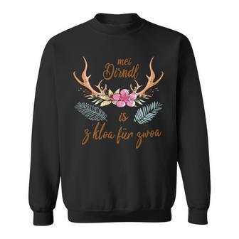 Mei Dirndl Is Zkloa Für Zwoa Zu Klein Für Zwei Meadowen S Sweatshirt - Geschenkecke