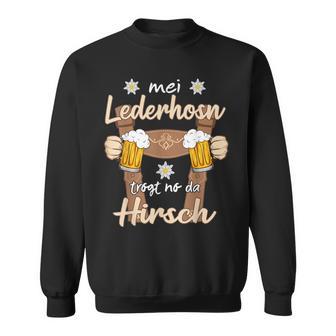 Mei Lederhosn Trogt No Da Hirsch Saufen Oktoberfest Sweatshirt - Geschenkecke