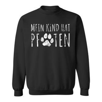 Mein Kind Hat Paws My Kind Has Paws S Sweatshirt - Geschenkecke