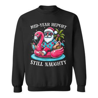 Mid Year Report Still Naughty Christmas In July Beach Summer Sweatshirt - Monsterry DE