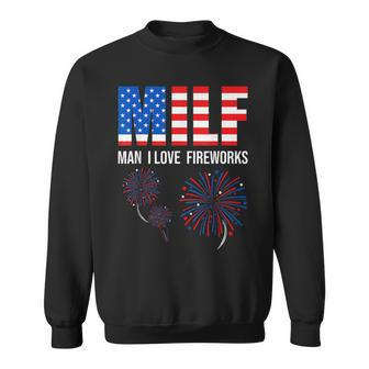 Milf Man I Love Fireworks American Patriotic 4Th Of July Sweatshirt - Monsterry