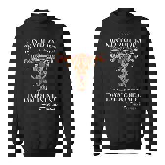 Mind Your Own Damn Business Uterus Sweatshirt | Mazezy