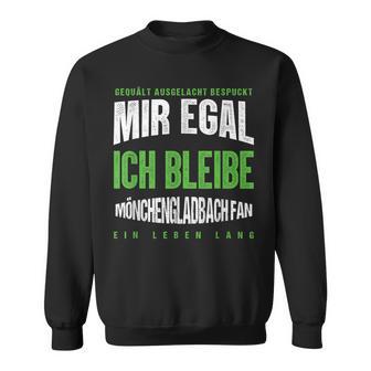 Mir Egal Ich Bleibe Mönchengladbach Fan Football Fan Sweatshirt - Geschenkecke