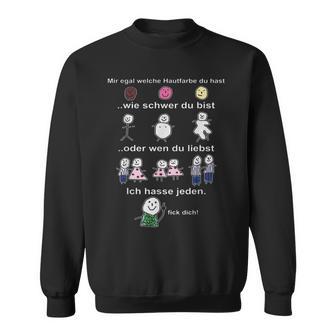 Mir Egal Welche Hautfarbe Du Hast Wie Schwer Du Bist Sweatshirt - Geschenkecke