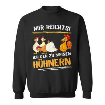 Mir Rechts Ich Gehh Zu Meine Hhnern Mir Rechts Ich Gehh Sweatshirt - Geschenkecke