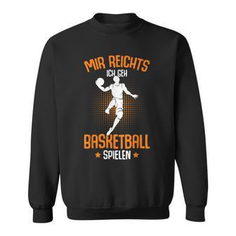 Mir Reichts Ich Geh Basketball Playing Basketballer Boys' Sweatshirt - Geschenkecke