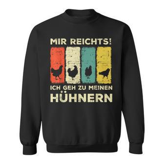 Mir Reichts Ich Geh Zu Meinen Hühnern Hühnerzucht Hühner Sweatshirt - Geschenkecke