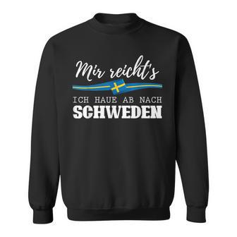 Mir Reichts Ich Haue Ab Nach Sweden Sweatshirt - Geschenkecke