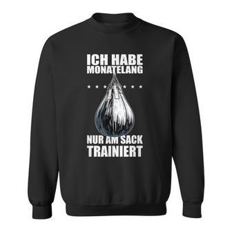 Monatelang Nur Am Sack Trainiert Meme Stefan Slogan Sweatshirt - Geschenkecke